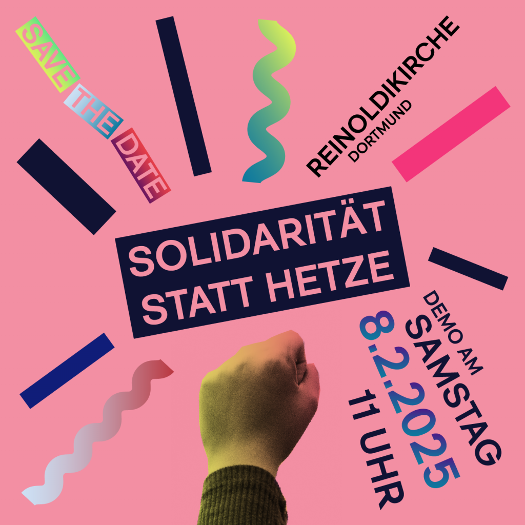 Bild mit einer zur Faust geballten Hand. Dazu der Text: Solidarität statt Hetze. Demo am Samstag, 8.2.2025, 11 Uhr Renoldikirche Dortmund